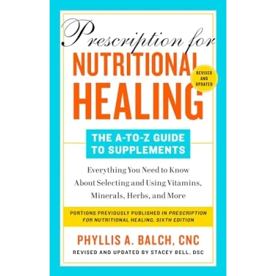 Bild av Prescription for Nutritional Healing: The A to Z Guide Supplements, 6th Edition: Everything You Need Know About Selecting and Using Vitamins, Minerals, Herbs, More