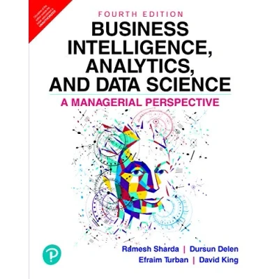 Bild av Business Intelligence, Analytics, and Data Science: A Managerial Perspective