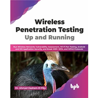 Bild av Wireless Penetration Testing: Up and Running: Run Networks Vulnerability Assessment, Wi Fi Pen Testing, Android iOS Application Security, ... WPA, WPA2 Protocols (English Edition)