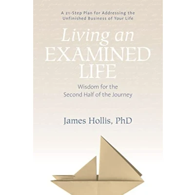 Bild av Living an Examined Life: Wisdom for the Second Half of Journey