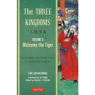 Bild av The Three Kingdoms, Volume 3: Welcome Tiger: Epic Chinese Tale of Loyalty and War in a Dynamic New Translation (with Footnotes)
