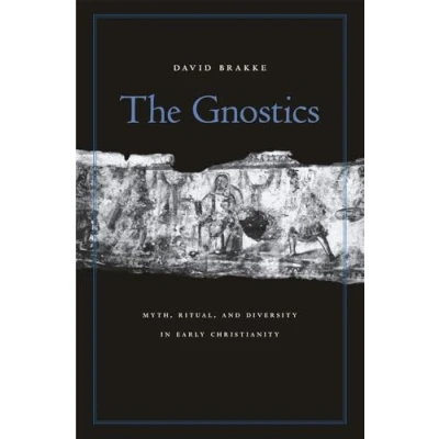Bild av The Gnostics: Myth, Ritual, and Diversity in Early Christianity