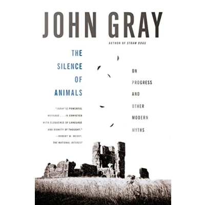 Bild av The Silence of Animals: On Progress and Other Modern Myths
