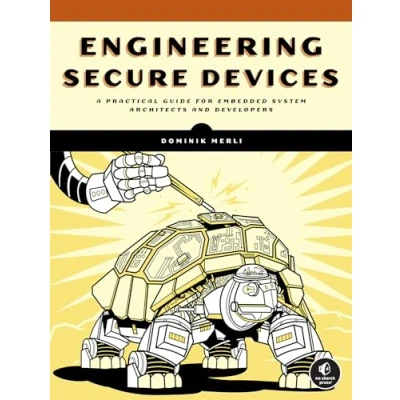 Bild av Engineering Secure Devices: A Practical Guide for Embedded System Architects and Developers