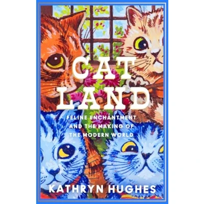 Bild av Catland: Feline Enchantment and the Making of Modern World