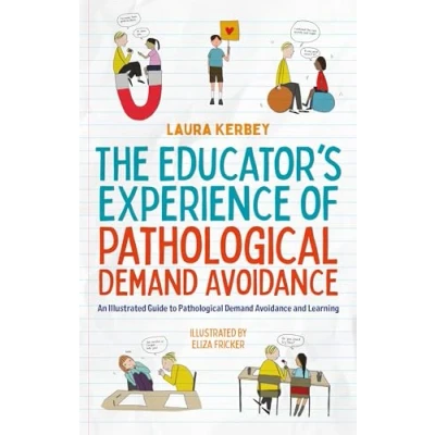 Bild av The Educator’s Experience of Pathological Demand Avoidance: An Illustrated Guide to Avoidance and Learning