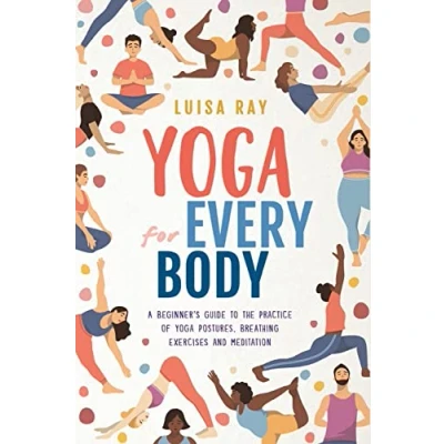 Bild av yoga for Every Body: A beginner’s guide to the practice of postures, breathing exercises and meditation