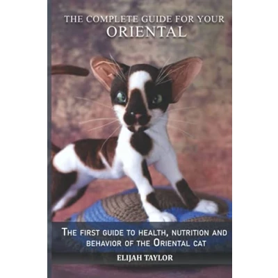 Bild av the complete guide for your Oriental cat: first to health, nutrition and behavior of cat