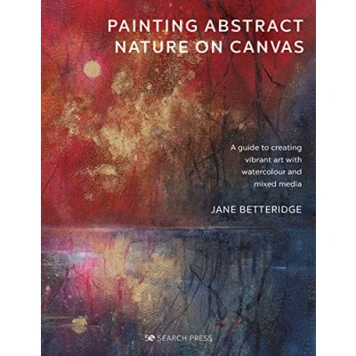 Bild av Painting Abstract Nature on Canvas: A Guide to Creating Vibrant Art with Watercolour and Mixed Media