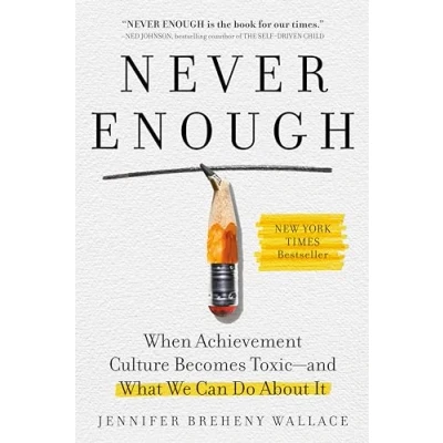 Bild av Never Enough: When Achievement Culture Becomes Toxic and What We Can Do About It