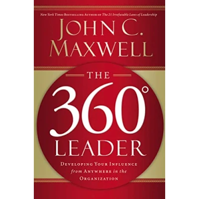 Bild av the 360 Degree Leader: Developing Your Influence from Anywhere in Organization