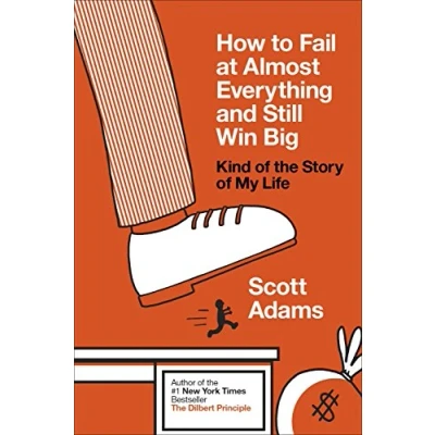 Bild av How to Fail at Almost Everything and Still Win Big: Kind of the Story My Life