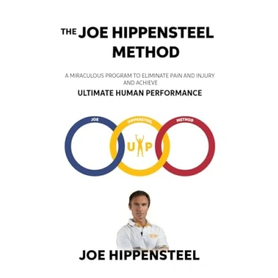 Bild av The Joe Hippensteel Method: A Miraculous Program to Eliminate Pain and Injury Achieve Ultimate Human Performance