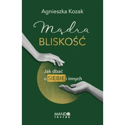Bild av Mądra bliskość: Jak dbać o siebie i innych