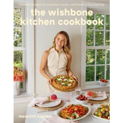 Bild av The Wishbone Kitchen: Seasonal Recipes for Everyday Luxury and Elevated Entertaining