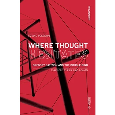Bild av Where Thought Hesitates: Gregory Bateson and the Double Bind