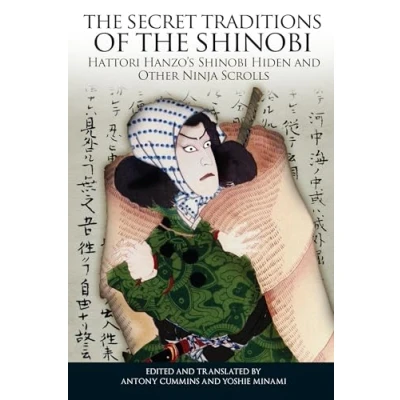 Bild av the Secret Traditions of Shinobi: Hattori Hanzo&#039;s Shinobi Hiden and Other Ninja Scrolls
