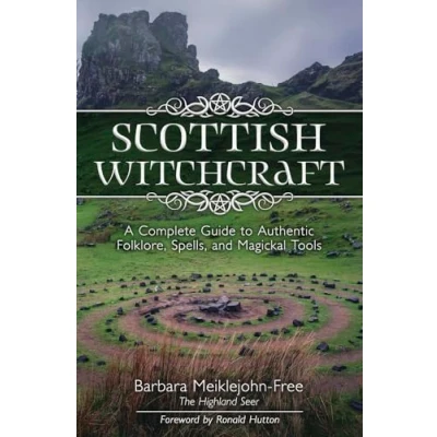 Bild av Scottish Witchcraft: A Complete Guide to Authentic Folklore, Spells, and Magickal Tools
