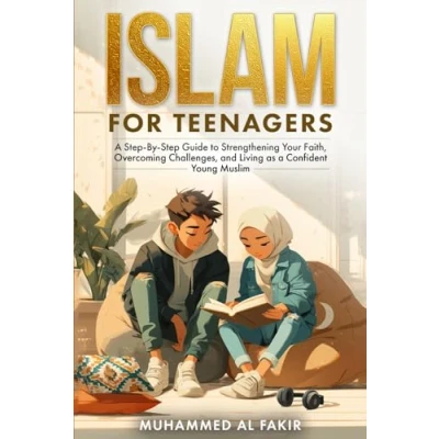 Bild av Islam for Teenagers: a Step By Guide to Strengthening Your Faith, Overcoming Challenges, and Living as Confident Young Muslim