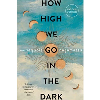 Bild av How High We Go in the Dark: Sequoia Nagamatsu