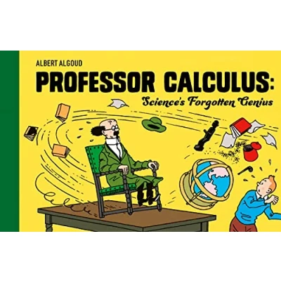 Bild av Professor Calculus: Science&#039;s Forgotten Genius: Celebrating 80 years of the beloved character from Tintin: Official Classic Children’s Illustrated Mystery Adventure Series