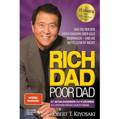 Bild av Rich Dad Poor Dad: Was die Reichen ihren Kinder über Geld beibringen und Mittelschicht nicht! Edition von 2025, neu übersetzt, aktualisiert ergänzt.