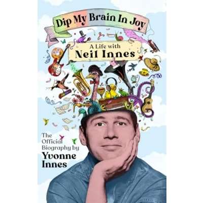 Bild av Dip My Brain in Joy: A Life With Neil Innes: The Official Biography