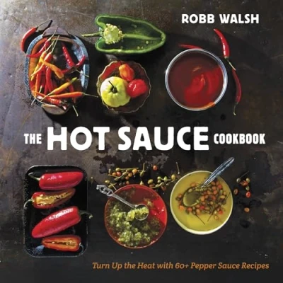 Bild av the Hot Sauce Cookbook: Turn Up Heat with 60+ Pepper Recipes