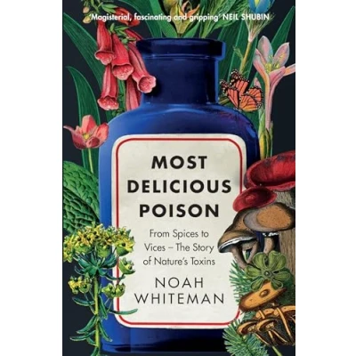Bild av Most Delicious Poison: From Spices to Vices The Story of Nature’s Toxins