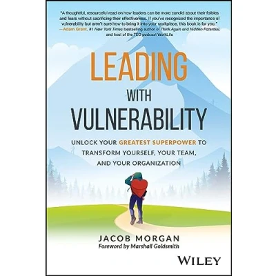 Bild av Leading with Vulnerability: Unlock Your Greatest Superpower to Transform Yourself, Team, and Organization