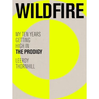 Bild av Wildfire: My Ten Years Getting High in the Prodigy