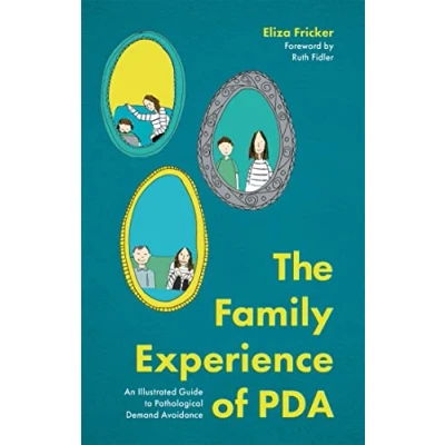 Bild av The Family Experience of PDA: An Illustrated Guide to Pathological Demand Avoidance