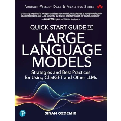 Bild av Quick Start Guide to Large Language Models: Strategies and Best Practices for using ChatGPT Other LLMs
