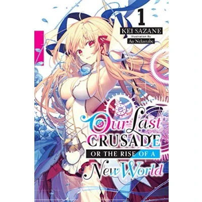 Bild av Our Last Crusade or the Rise of a New World, Vol. 1 (light novel): Volume
