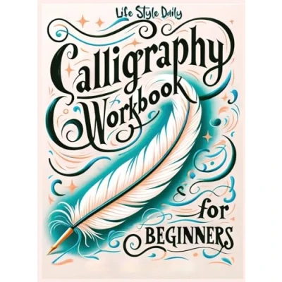 Bild av Calligraphy Workbook for Beginners: Simple and Modern Handwriting A Beginner&#039;s Guide to Mindful Lettering, Transforming Your Notes into Art Unleashing the Beauty of Penmanship