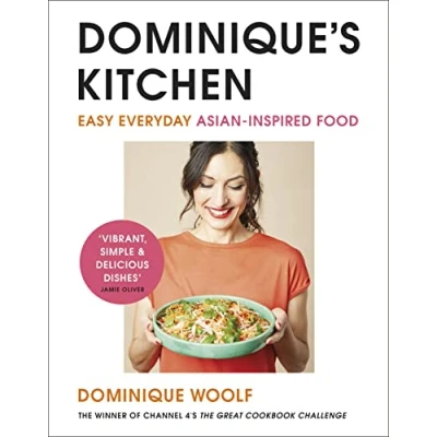 Bild av Dominique&#039;s Kitchen: Easy everyday Asian inspired food from The winner of Channel 4’s Great Cookbook Challenge