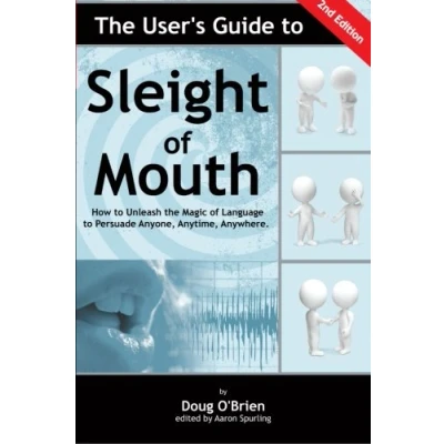 Bild av the User&#039;s Guide to Sleight of Mouth: How Unleash Magic Language Persuade Anyone, Anytime, Anywhere