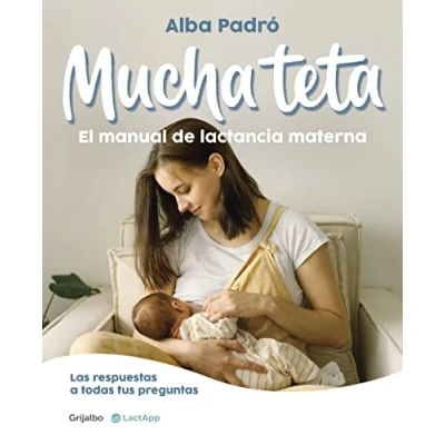 Bild av Mucha teta. Manual de lactancia materna / a Lot of Breast. Breastfeeding Handb ook: Las respuestas todas tus preguntas