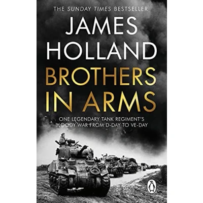 Bild av Brothers in Arms: One Legendary Tank Regiment&#039;s Bloody War from D Day to VE