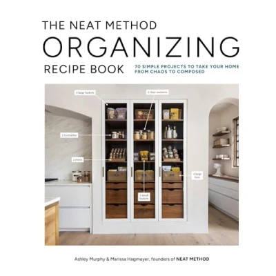 Bild av The NEAT Method Organizing Recipe Book: 70 Simple Projects to Take Your Home from Chaos Composed