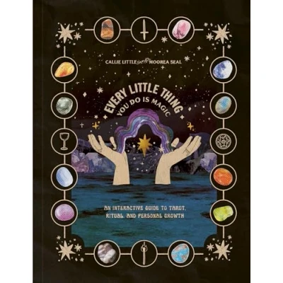 Bild av Every Little Thing You Do Is Magic: An Interactive Guide to Tarot, Ritual, and Personal Growth: A Tarot Workbook