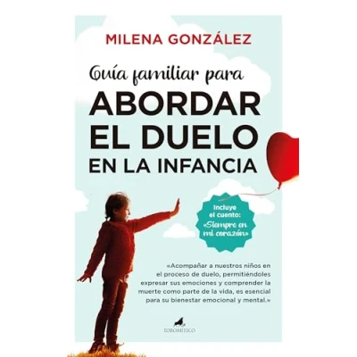 Bild av Guía familiar para abordar el duelo en la infancia: Siempre mi corazón