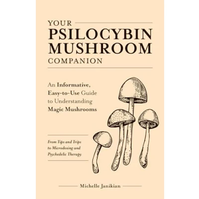 Bild av Your Psilocybin Mushroom Companion: An Informative, Easy to Use Guide Understanding Magic Mushrooms—From Tips and Trips Microdosing Psychedelic Therapy