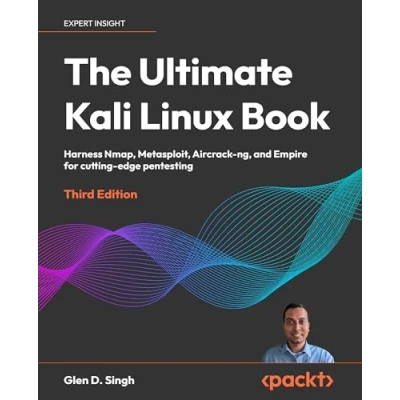 Bild av The Ultimate Kali Linux Book Third Edition: Harness Nmap, Metasploit, Aircrack ng, and Empire for cutting edge pentesting