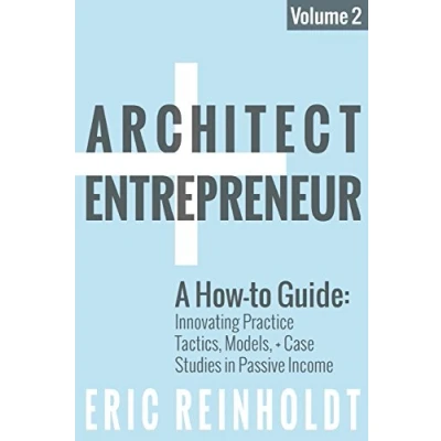 Bild av Architect and Entrepreneur: A How to Guide for Innovating Practice: Tactics, Models, Case Studies in Passive Income: 2