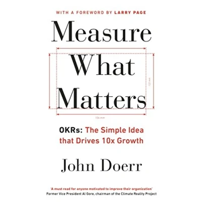 Bild av Measure What Matters: OKRs: The Simple Idea that Drives 10x Growth