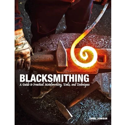 Bild av Blacksmithing: A Guide to Practical Metalworking, Tools and Techniques