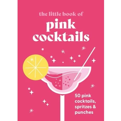 Bild av The Little Book of pink Cocktails: 50 cocktails, spritzes and punches