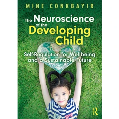 Bild av the Neuroscience of Developing Child: Self Regulation for Wellbeing and a Sustainable Future