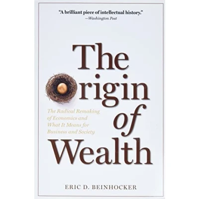 Bild av The Origin of Wealth: Radical Remaking Economics and What It Means for Business Society